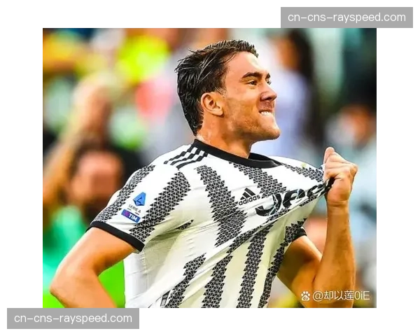 尤文前锋弗拉霍维奇首选巴萨，盼今夏以自由身加盟诺坎普